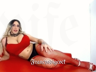 Francysbigcock